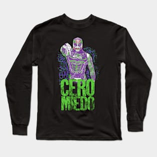 Why So Cero Miedo Long Sleeve T-Shirt